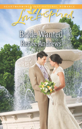 Renee Andrews. Bride Wanted