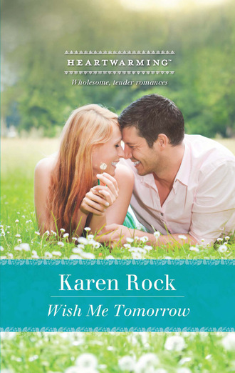 Karen Rock. Wish Me Tomorrow