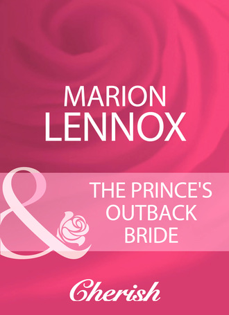 Marion Lennox. The Prince's Outback Bride