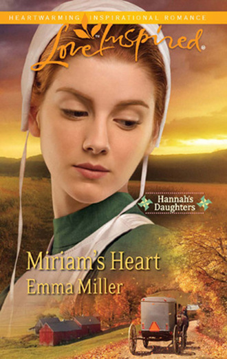 Emma Miller. Miriam's Heart