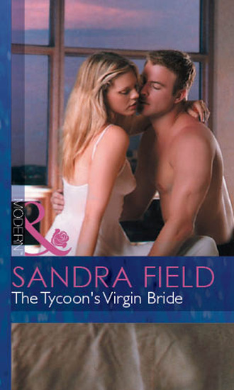 Sandra Field. The Tycoon's Virgin Bride