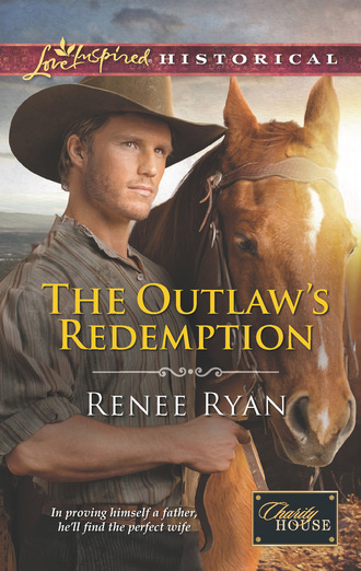 Renee Ryan. The Outlaw's Redemption