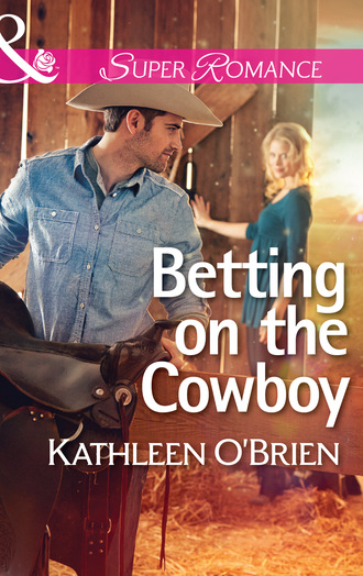 Kathleen  O'Brien. Betting on the Cowboy