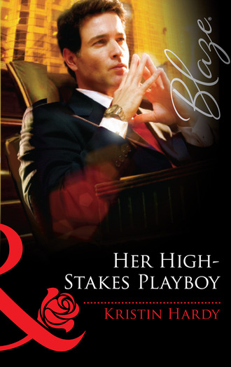 Kristin Hardy. Her High-Stakes Playboy