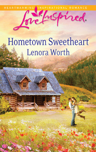 Lenora Worth. Hometown Sweetheart