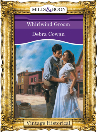 Debra Cowan. Whirlwind Groom