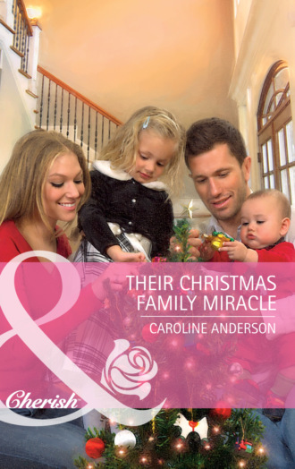 Caroline Anderson. Their Christmas Family Miracle