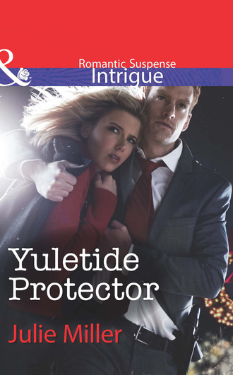 Julie Miller. Yuletide Protector