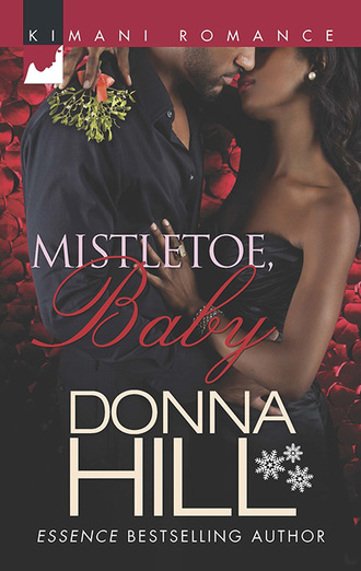 Donna Hill. Mistletoe, Baby