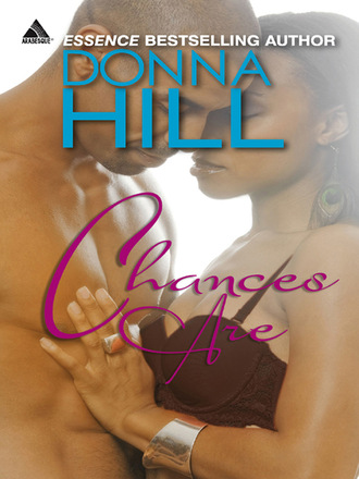 Donna Hill. Chances Are