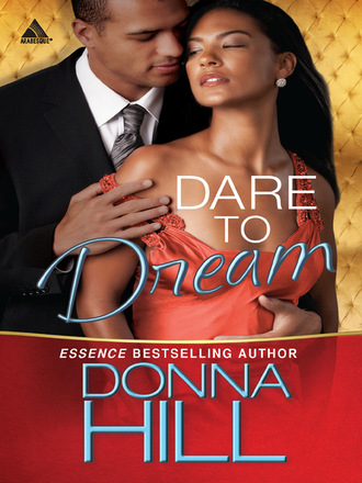 Donna Hill. Dare to Dream