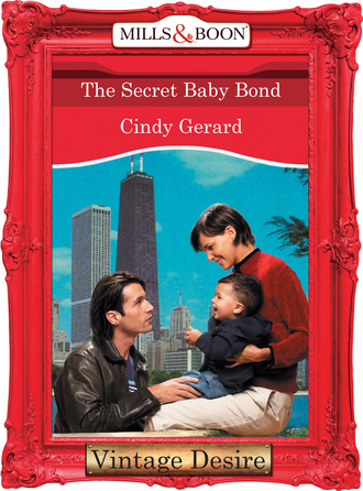 Cindy  Gerard. The Secret Baby Bond