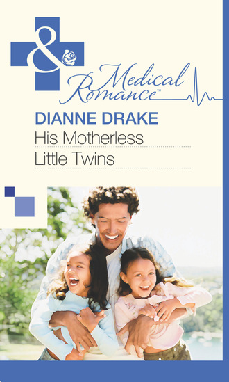 Dianne Drake. His Motherless Little Twins