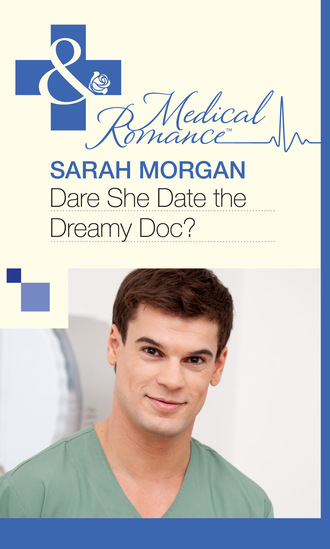 Сара Морган. Dare She Date the Dreamy Doc?