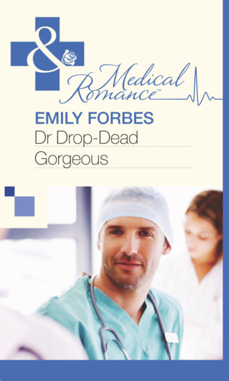 Emily Forbes. Dr Drop-Dead Gorgeous