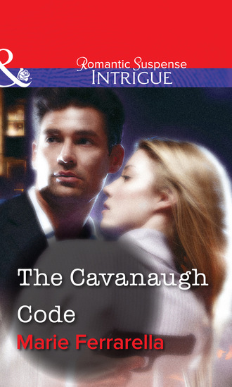 Marie Ferrarella. The Cavanaugh Code