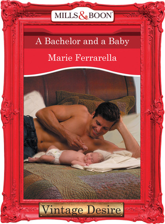 Marie Ferrarella. A Bachelor And A Baby