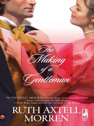 Ruth Axtell Morren. The Making Of A Gentleman