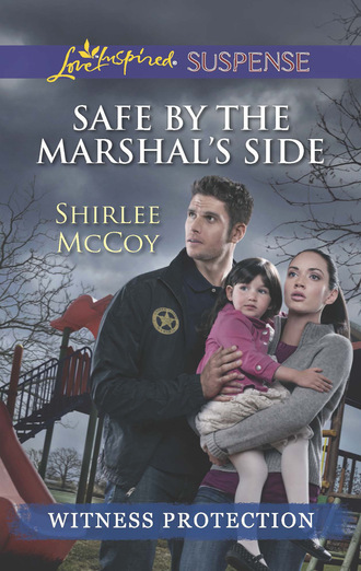 Shirlee McCoy. Safe by the Marshal's Side