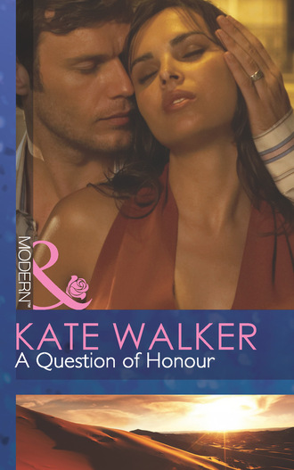 Kate Walker. A Question Of Honour