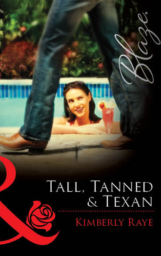 Kimberly Raye. Tall, Tanned & Texan