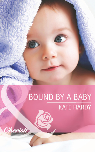 Kate Hardy. Bound By A Baby