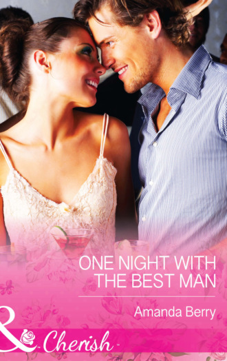 Amanda  Berry. One Night with the Best Man