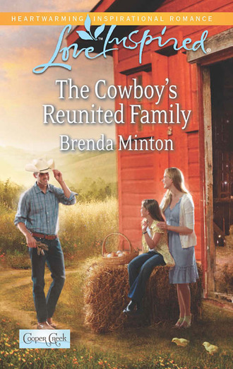 Brenda Minton. The Cowboy's Reunited Family