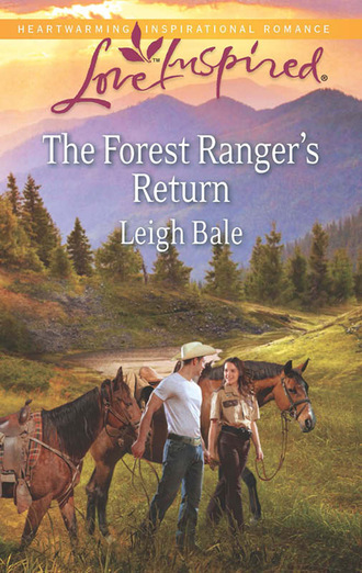 Leigh Bale. The Forest Ranger's Return