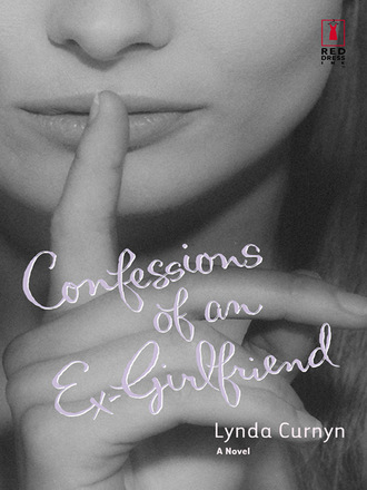 Lynda Curnyn. Confessions Of An Ex-Girlfriend