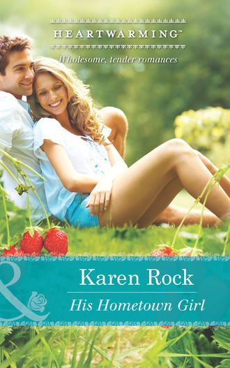 Karen Rock. His Hometown Girl