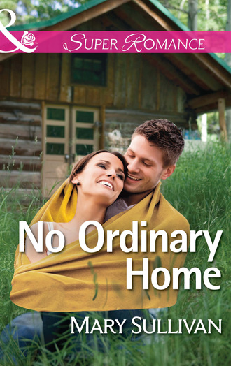 Mary  Sullivan. No Ordinary Home