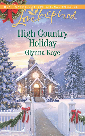 Glynna Kaye. High Country Holiday