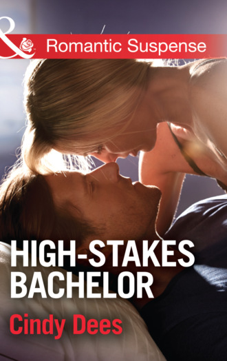 Cindy Dees. High-Stakes Bachelor