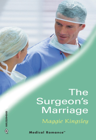 Maggie Kingsley. The Surgeon's Marriage