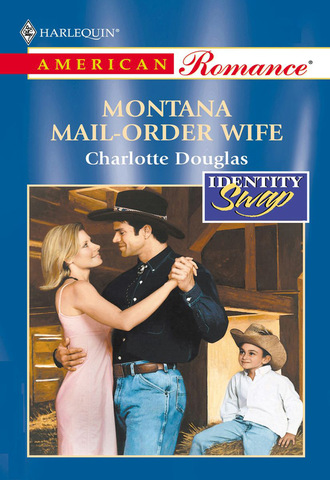 Charlotte Douglas. Montana Mail-Order Wife