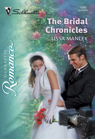 Lissa Manley. The Bridal Chronicles