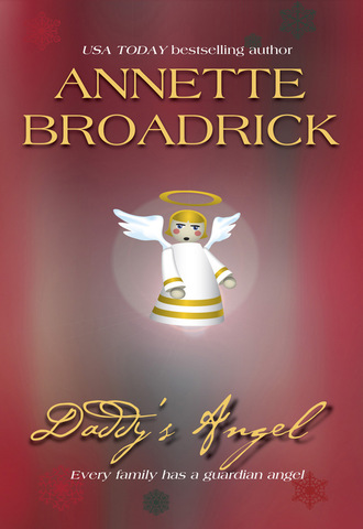 Annette Broadrick. Daddy's Angel