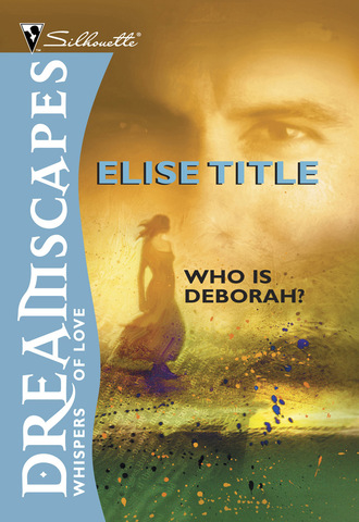 Elise Title. Who Is Deborah?