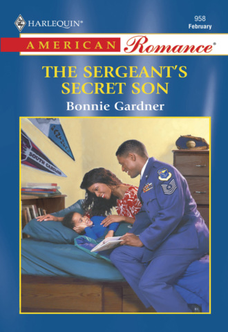 Bonnie Gardner. The Sergeant's Secret Son