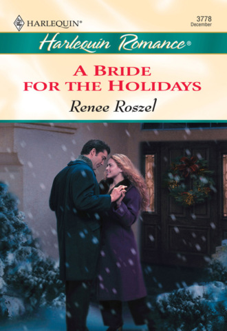 Renee Roszel. A Bride For The Holidays