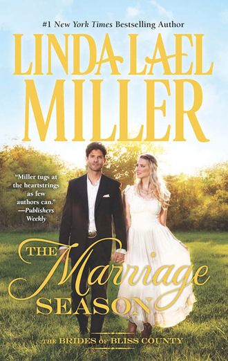 Linda Lael Miller. The Marriage Season