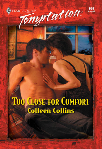 Colleen Collins. Too Close For Comfort