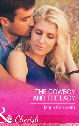 Marie Ferrarella. The Cowboy And The Lady