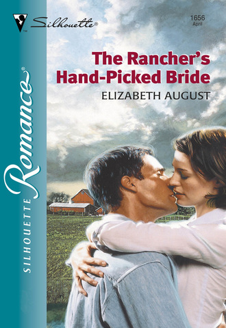 Elizabeth August. The Rancher's Hand-Picked Bride