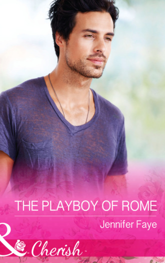 Jennifer Faye. The Playboy of Rome