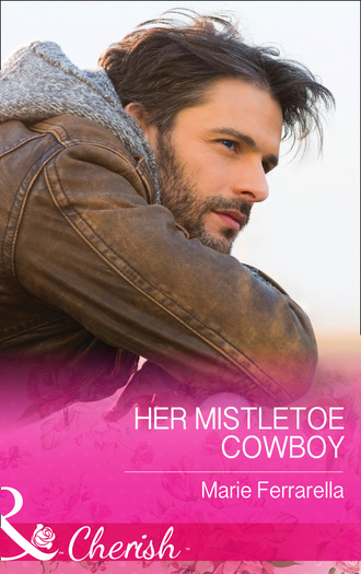 Marie Ferrarella. Her Mistletoe Cowboy