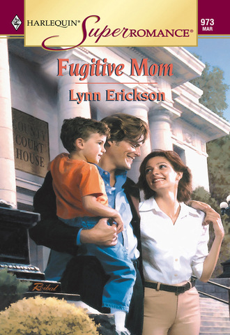 Lynn Erickson. Fugitive Mom