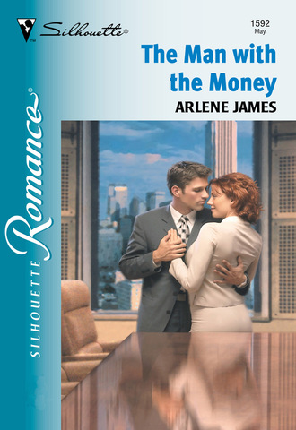 Arlene James. The Man With The Money