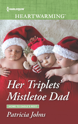 Patricia Johns. Her Triplets' Mistletoe Dad